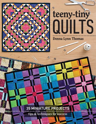 Teenytiny Quilts 35 Miniature Projects Tips Techniques For Success Donna Lynn Thomas