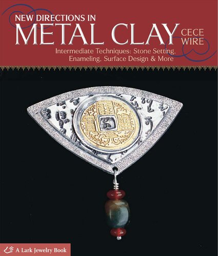 New Directions In Metal Clay 25 Creative Jewelry Projects Isbn9781579904890 Cece Wire