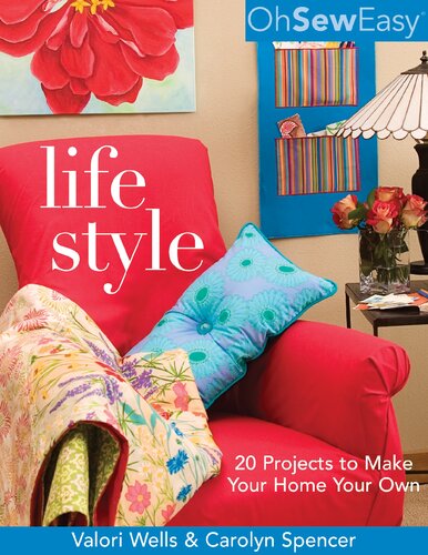 Oh Sew Easyr Life Style 20 Projects To Make Your Home Your Own Valori Wells