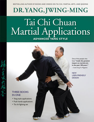 Tai Chi Chuan Martial Applications Advanced Yang Style 3rd Edition Jwing Ming Yang