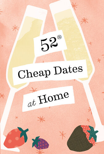52 Cheap Dates At Home Chronicle Books