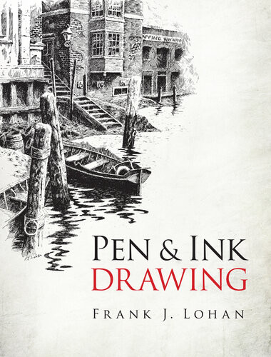 Pen Ink Drawing Dover Art Instruction Frank J Lohan