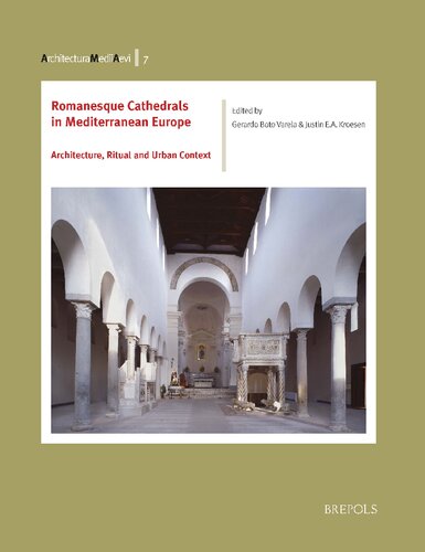 Romanesque Cathedrals In Mediterranean Europe Architecture Ritual And Urban Context Gerardo Boto Varela