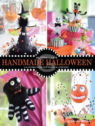 Glittervilles Handmade Halloween A Glittered Guide For Whimsical Crafting Stephen Brown
