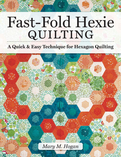 Fastfold Hexie Quilting Mary M Hogan