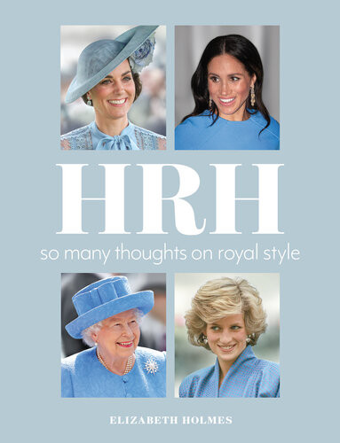 Hrh So Many Thoughts On Royal Style Elizabeth Holmes