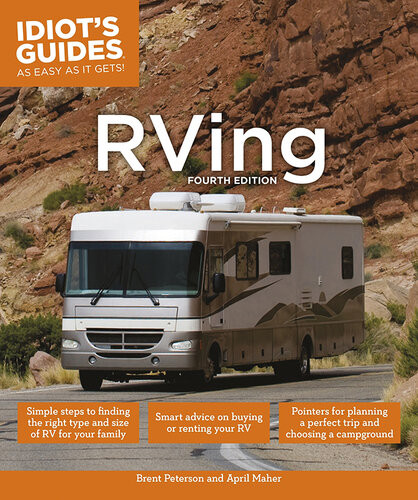 Idiots Guides To Rving 4th Edition April Maher Brent Peterson