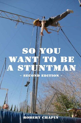 So You Want To Be A Stuntman 2nd Edition Robert Chapin