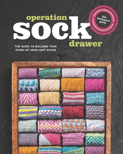 Operation Sock Drawer The Guide To Building Your Stash Of Handknit Socks Knitmore Girls