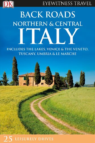 Dk Eyewitness Back Roads Northern And Central Italy Gillian Arthur