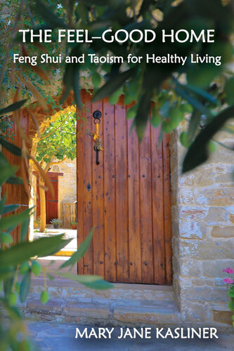 The Feelgood Home Feng Shui And Taoism For Healthy Living Mary Jane Kasliner