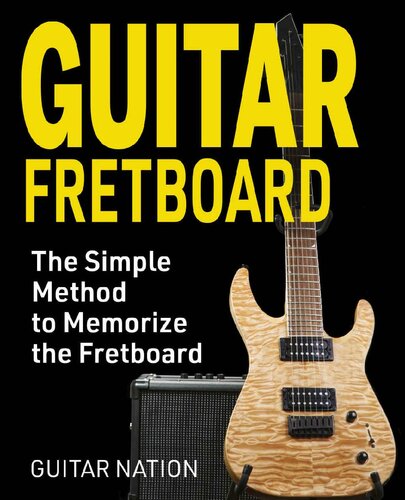 Guitar Fretboard The Simple Method To Memorize The Fretboard Guitar Nation