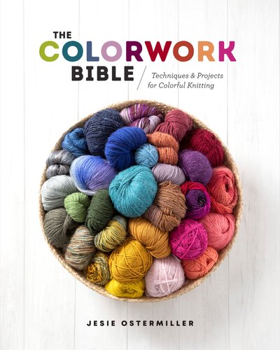 The Colorwork Bible Jesie Ostermiller