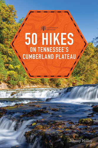 50 Hikes On Tennessees Cumberland Plateau Johnny Molloy