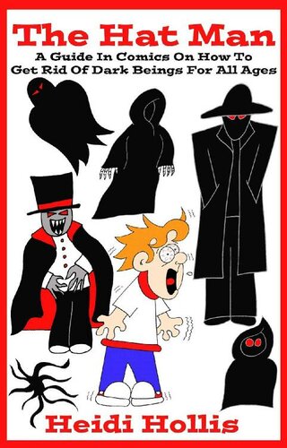 The Hat Man A Guide In Comics On How To Get Rid Of Dark Beings For All Ages Heidi Hollis
