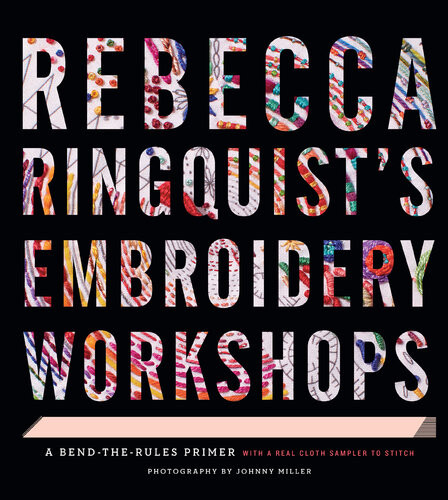 Rebecca Ringquists Embroidery Workshops A Bendtherules Primer Rebecca Ringquist