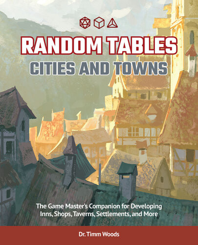 Random Tables Cities And Towns The Game Masters Companion For Developing Inns Shops Taverns Settlements And More Timm Woods