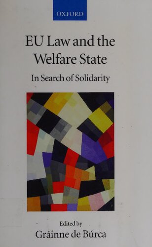 Eu Law And The Welfare State In Search Of Solidarity 1st Edition Grinne De Brca Editor