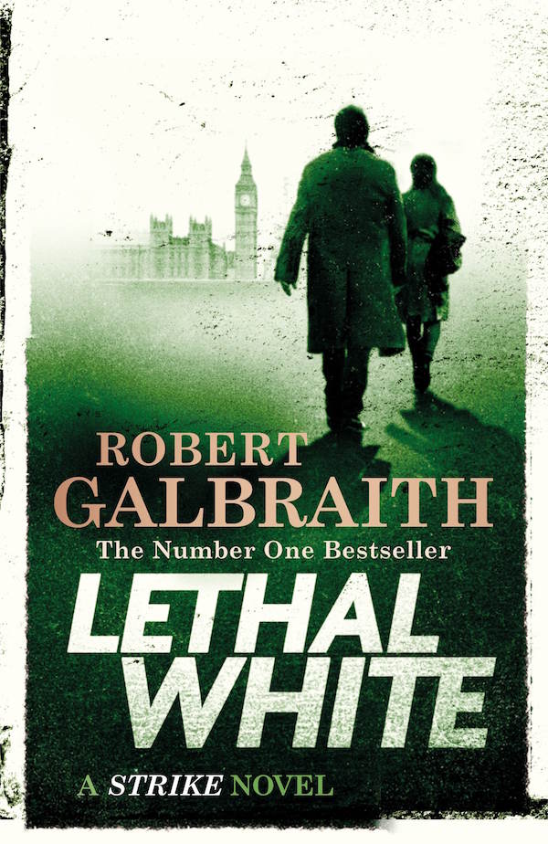 Lethal White Cormoran Strike Book 4 Cormoran Strike 4 Galbraith