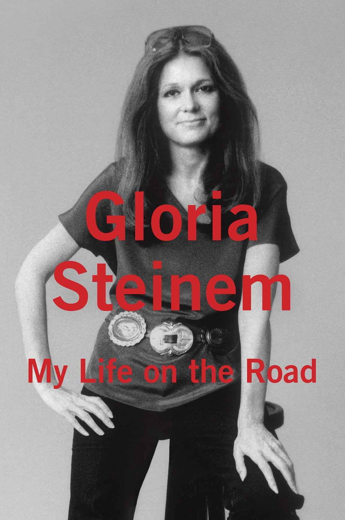 My Life On The Road Gloria Steinem