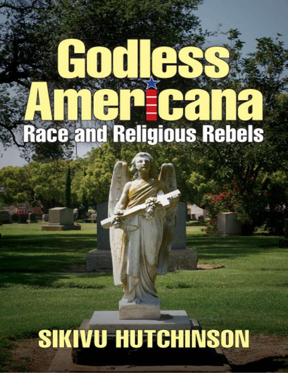Godless Americana Race Religious Rebels Sikivu Hutchinson