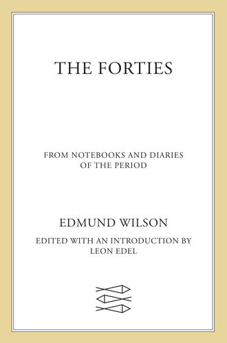 The Forties Edmund Wilson