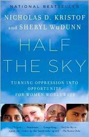 Half The Sky Turning Oppression Into Opportunity For Women Worldwide Nicholas D Kristof Sheryl Wudunn