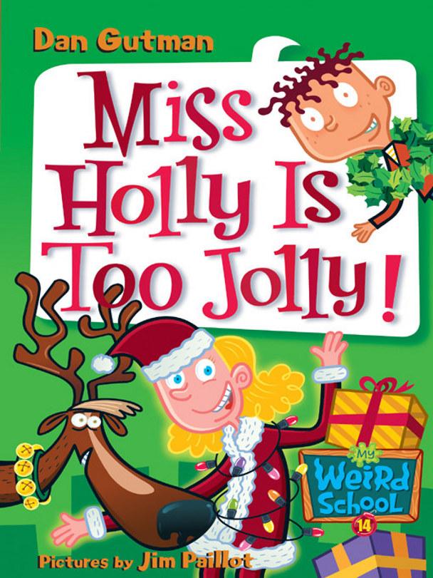 Miss Holly Is Too Jolly Dan Gutman Chenjin5com