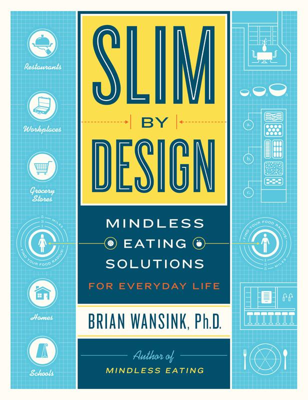 Slim By Design Mindless Eating Solutions For Everyday Life Wansink