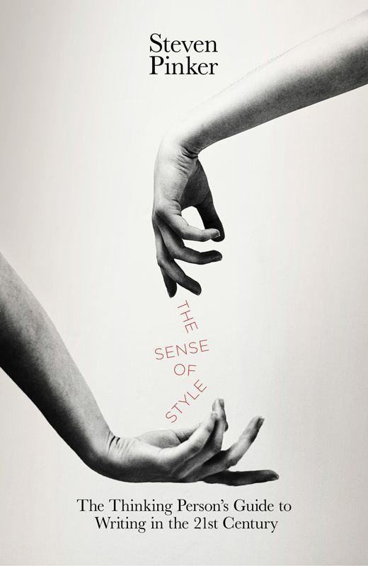 The Sense Of Style The Thinking Persons Guide To Writing In The 21st Century Steven Steven Pinker