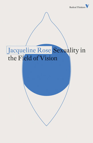 Sexuality In The Field Of Vision Jacqueline Rose