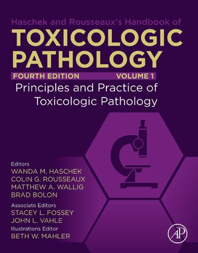 Haschek And Rousseauxs Handbook Of Toxicologic Pathology Volume 1 Principles And Practice Of Toxicologic Pathology 4th Edition Wanda M Haschek