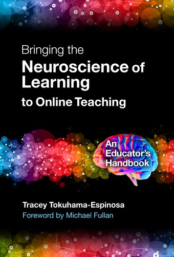 Bringing The Neuroscience Of Learning To Online Teaching An Educators Handbook Tracey Tokuhamaespinosa