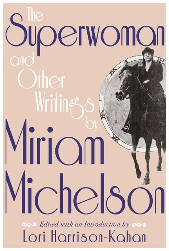 The Superwoman And Other Writings By Miriam Michelson Illustrated Miriam Michelson Lori Harrisonkahan