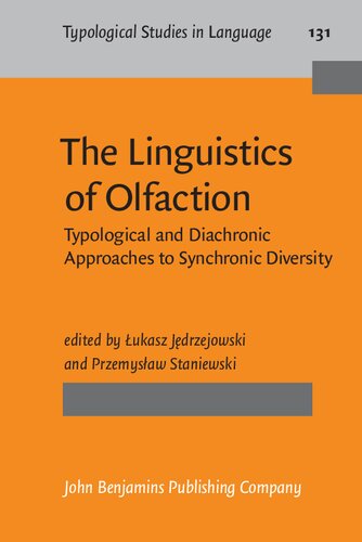 The Linguistics Of Olfaction Typological And Diachronic Approaches To Synchronic Diversity Ukasz Jdrzejowski Editor