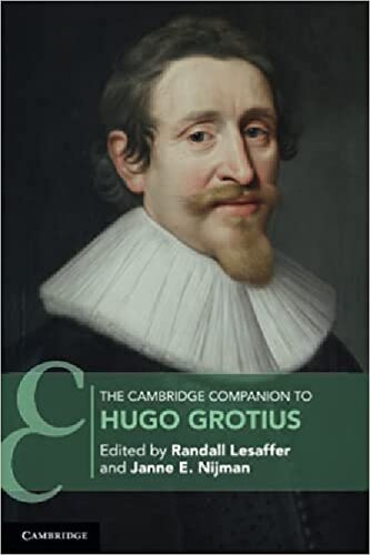 The Cambridge Companion To Hugo Grotius Randall Lesaffer Editor