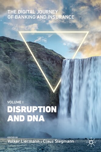 The Digital Journey Of Banking And Insurance Volume I Disruption And Dna 1st Edition Volker Liermann
