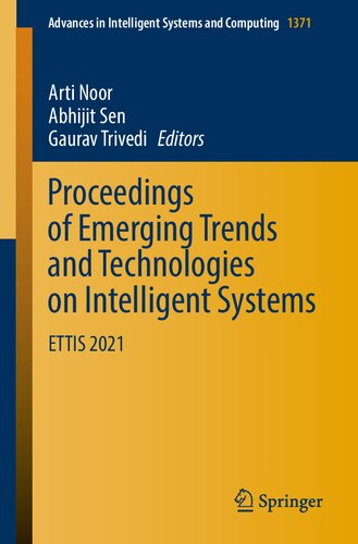 Proceedings Of Emerging Trends And Technologies On Intelligent Systems Ettis 2021 Arti Noor Editor Gaurav Trivedi Editor Abhijit Sen Editor
