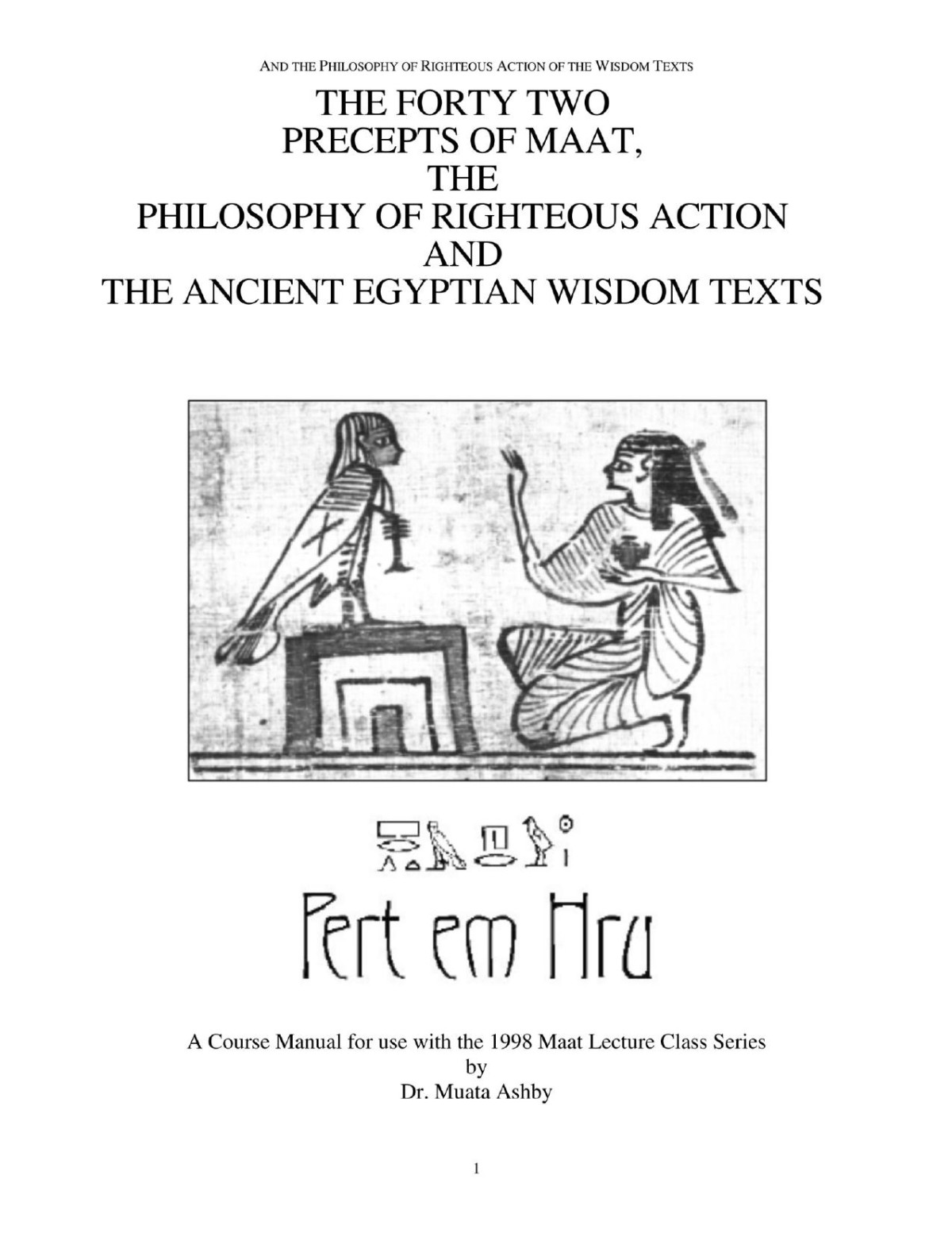 The 42 Precepts Of Maat And Their Foundation In The Philosophy Of Righteous Action Muata Ashby