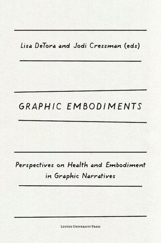 Graphic Embodiments Perspectives On Health And Embodiment In Graphic Narratives Lisa Detora Editor