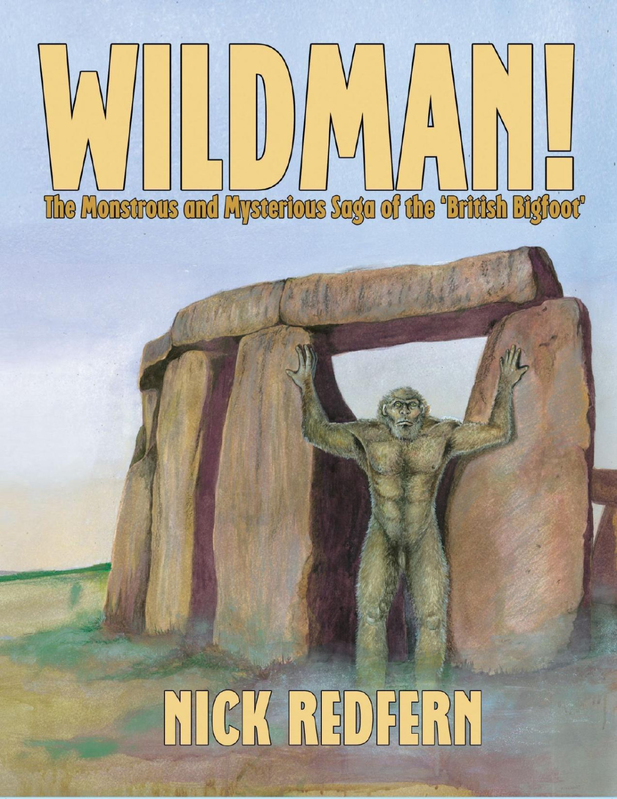 Wildman The Monstrous And Mysterious Saga Of The British Bigfoot Ocr Nick Redfern