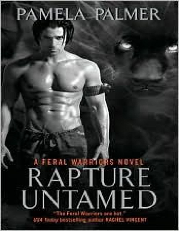 Rapture Untamed A Feral Warriors Novel Palmer Pamela