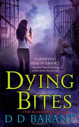 Dying Bites The Bloodhound Files Barant D D