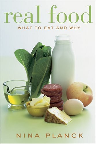 Real Food What To Eat And Why Planck Nina