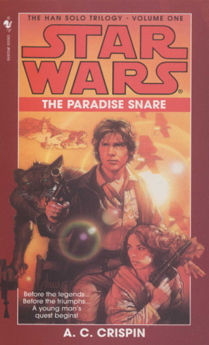 The Han Solo Trilogy I The Paradise Snare Crispin A C