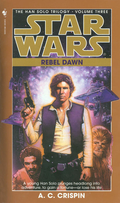 The Han Solo Trilogy Iii Rebel Dawn Crispin A C