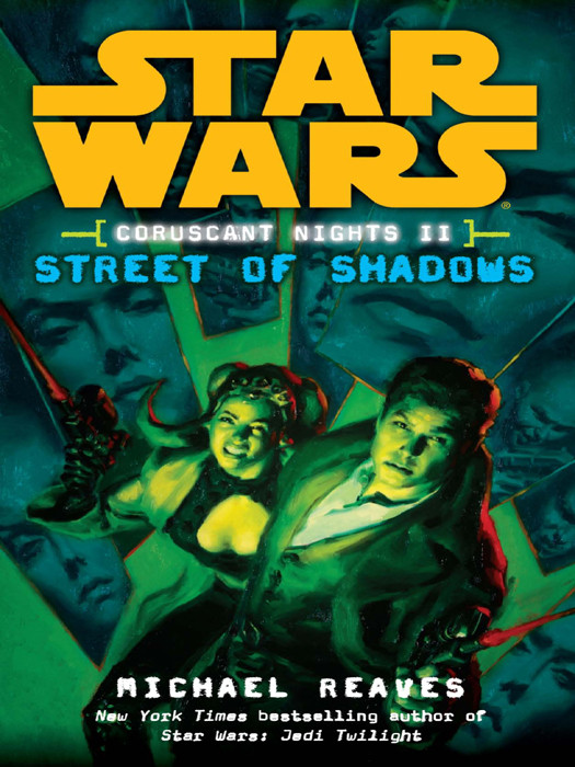 Coruscant Nights Ii Street Of Shadows Reaves Michael