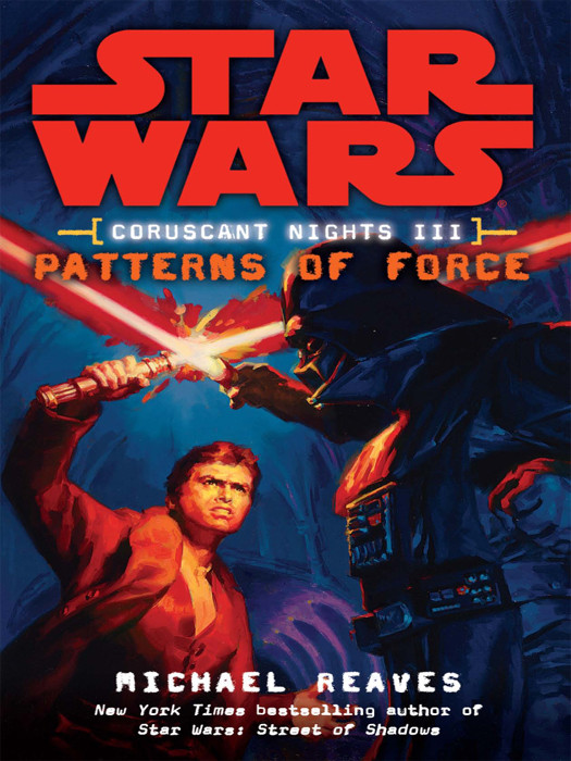 Coruscant Nights Iii Patterns Of Force Reaves Michael