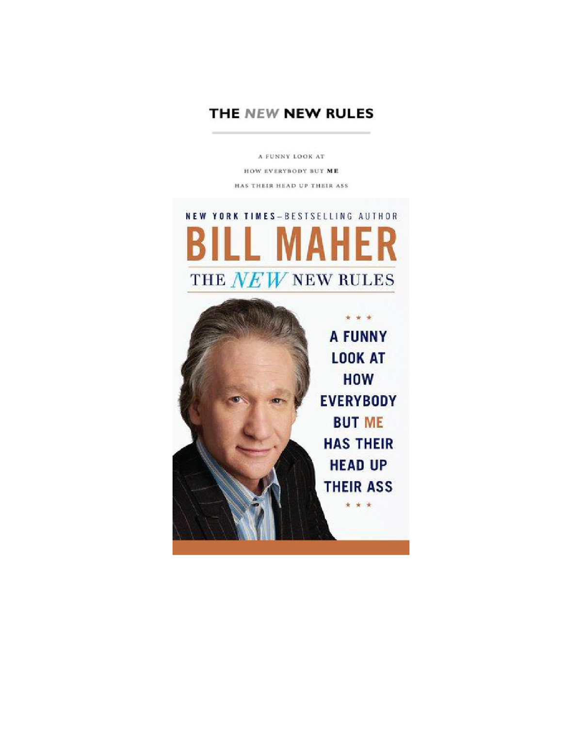 The New New Rules A Funny Look At How Everybody But Me Has Their Head Up Their Ass Manher Bill