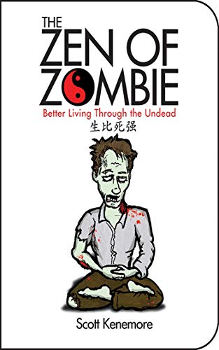 The Zen Of Zombie Kenemore Scott